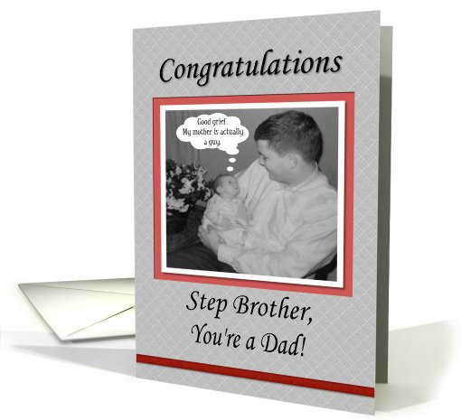 FUNNY Congratulations Baby Dad Step Brother card (573961)