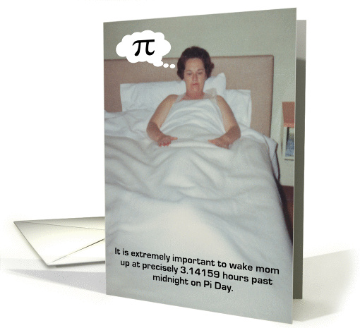 Pi Day Mom in Bed- FUNNY card (576433)