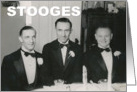 Groomsman Friend STOOGES card