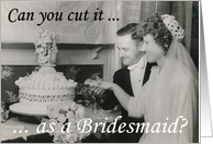 Bridesmaid - Friend - Can you cut it? card