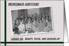 Bridesmaid Auditions card