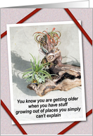 Getting Older Birthday - FUNNY card