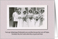 Virgin Bridesmaids Friend- Retro Funny card