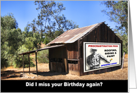 Belated Birthday Procrastinator - Old Shack FUNNY card