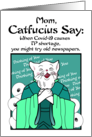 Mom, Catfuscius Thinking of you Covid-19 Toilet Paper Cat help card