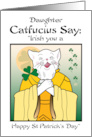 Daughter Irish You A Happy St. Patrick’s Day Catfucius Cat Fun Cartoon card