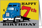 Age Specific Truck Hauling 7th Happy Birthday Greeting for Child card