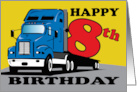 Age Specific Truck Hauling 8th Happy Birthday Greeting for Child card