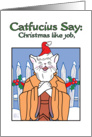 Christmas - Humor-Catfucius/Confucius Say Christmas like job card