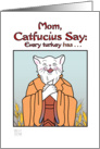 Thanksgiving - Humor- Mom- Catfucius/Confucius Say Turkey has wishbone card