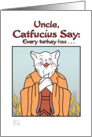 Thanksgiving - Humor- Uncle- Catfucius/Confucius Turkey has wishbone card