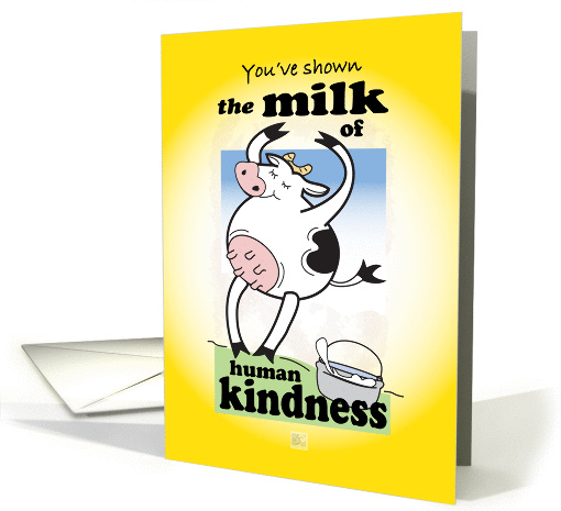 Occasions, Thank you, Humor,Thoughtfulness, Kindness, cow card