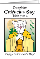 Daughter Irish You A Happy St. Patrick’s Day Catfucius Cat Fun Cartoon card