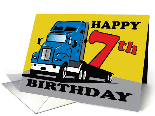 Age Specific Truck Hauling 7th Happy Birthday Greeting for Child card