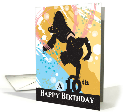 Age Specific Breakdancing 10h Happy Birthday Greeting For Preteen card