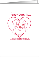 Dog+dogs+puppy+puppies+love animals+successful rescue card