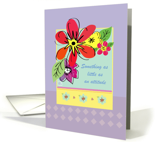 Floral Design - Get well for Cancer Patient, Good Attitude card