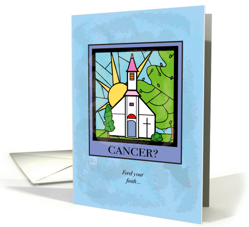 Get well wishes for Cancer patients - Feed your Faith card (940653)
