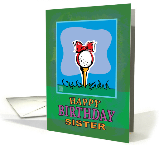 Sister Happy Birthday Golf ball present card (941791)