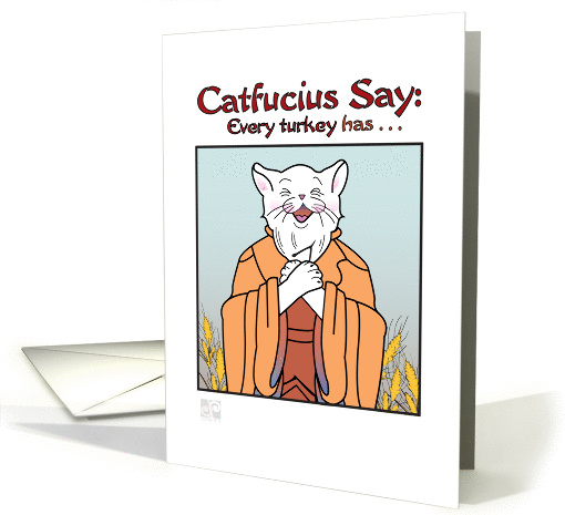 Thanksgiving - Humor-Catfucius/Confucius Say Turkey has wishbone card