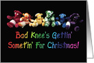 Bad Knee’s Gettin’ Somet’in’ For Christmas! card