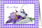 Birthday for Daughter- iris bouquet in white wicker basket card