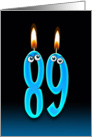 89th Birthday humor with candles and eyeballs card