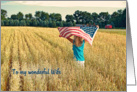 Thank You to Wife on Veterans Day-girl with flag in wheat field card