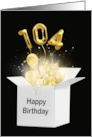 104th Birthday Gold Balloons and Stars Exploding Out of a White Box card