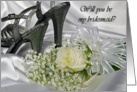 Bridesmaid request-silver shoes and rose bouquet on white satin card