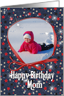 Happy Birthday photo card for Mom card
