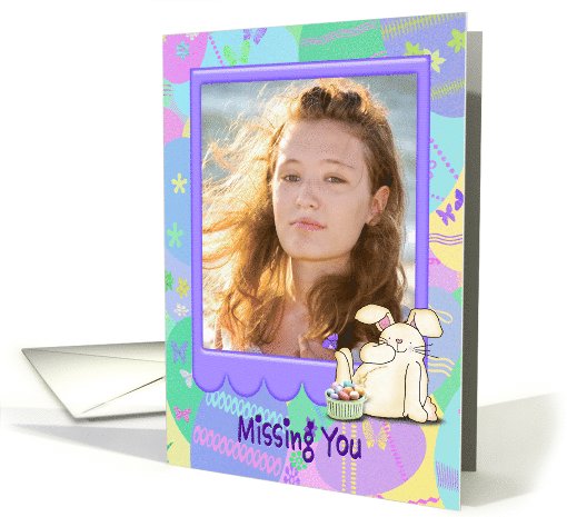 Missing You Easter photo card with bunny and egg basket card (1027127)
