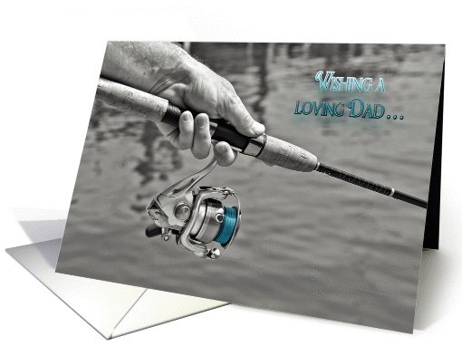 Dad's Birthday-man holding a fishing pole in selective color card