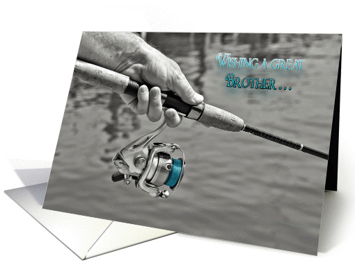 Brother's Birthday-man holding a fishing pole in selective color card