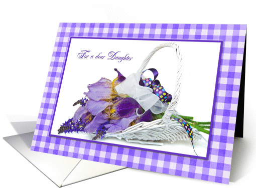 Birthday for Daughter- iris bouquet in white wicker basket card