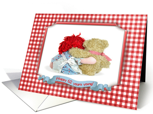 62nd Birthday-rag doll hugging a teddy bear with checkered frame card