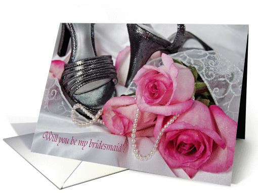 Bridesmaid Request with Pink Roses and Silver Shoes card (266262)