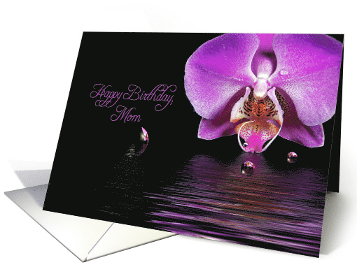 Birthday For Mom, Pink Orchid Reflection In Water With Bubbles card