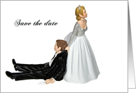 Save the Date humor - bride dragging the groom by the collar card