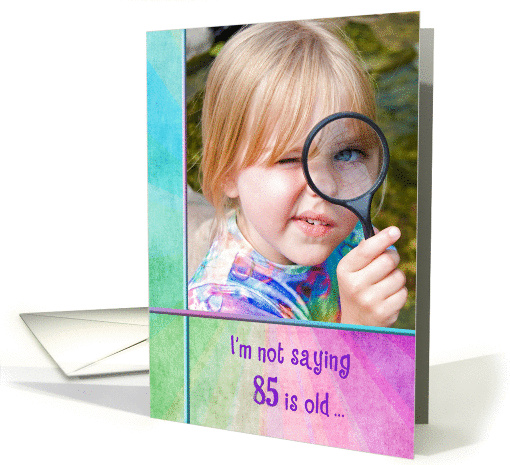 85th birthday with little girl holding a magnifying glass card