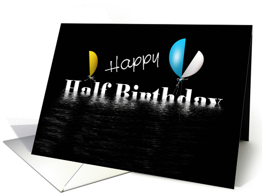 Happy Half Birthday with half balloons in black card (792310)