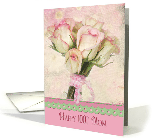 100th Birthday for Mom rose bouquet card (810959)