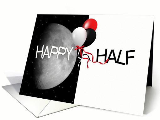 Half Birthday with half moon and balloons on black and white card