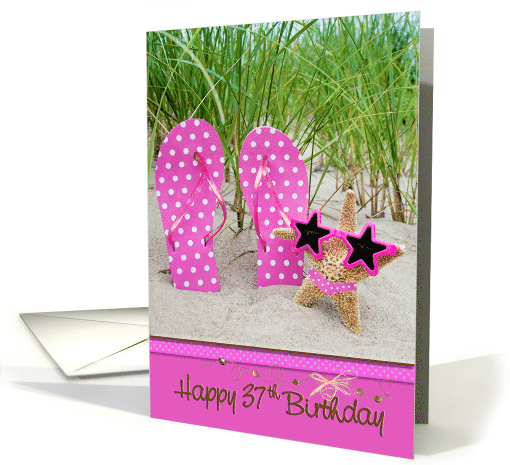 37th birthday, starfish with polka dot flip flops in beach sand card
