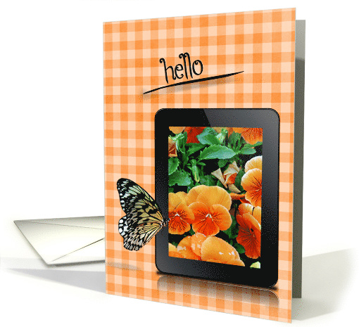 Hello, butterfly on electronic tablet with orange pansy flowers card