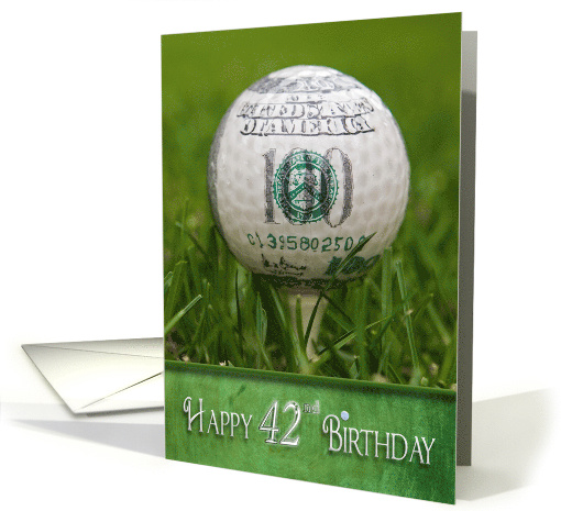 42nd birthday golf ball on tee with hundred dollar bill graphic card