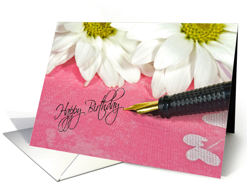 Birthday message with fountain pen and daisies for sister card