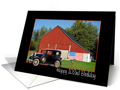 vintage car with patriotic red barn for 102nd birthday card (930888)