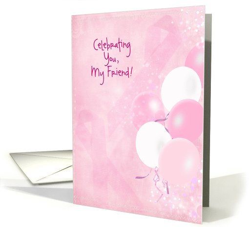 Pink Ribbons for breast cancer survivor for friend card (961487)