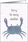 Sorry for Being Selfish Pun Humor with Crab Blank Inside card